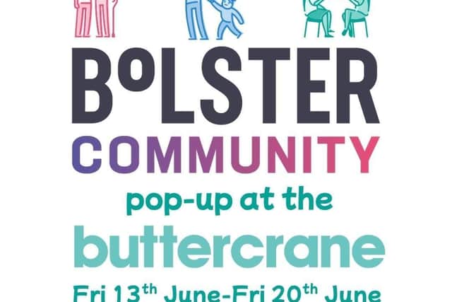 Bolster Community pop-up at the buttercrane, from Fri 13th June to Fri 20th June.