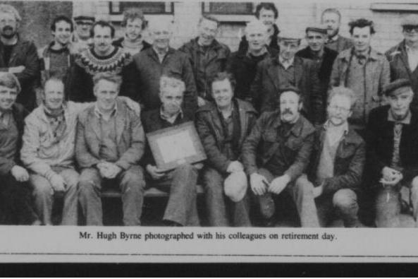 Mr Hugh Byrne, Carrickrovaddy, a ganger with the Newry and Mourne District Council Tourist and Recreation Workers Department, retired and received gifts from his colleagues.